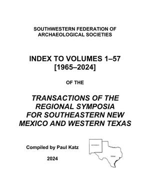 Transactions of the Regional Symposium for Southeastern New Mexico and Western Texas: Index to Volumes 1-57 [1965-2024]