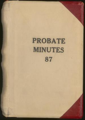 Primary view of object titled 'Travis County Probate Records: Probate Minutes 87'.