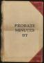 Book: Travis County Probate Records: Probate Minutes 97