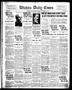 Newspaper: Wichita Daily Times (Wichita Falls, Tex.), Vol. 11, No. 197, Ed. 1 Fr…