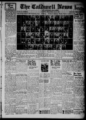 Primary view of object titled 'The Caldwell News and The Burleson County Ledger (Caldwell, Tex.), Vol. 57, No. 42, Ed. 1 Friday, May 21, 1943'.