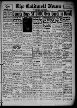 Primary view of object titled 'The Caldwell News and The Burleson County Ledger (Caldwell, Tex.), Vol. 57, No. 28, Ed. 1 Friday, February 18, 1944'.
