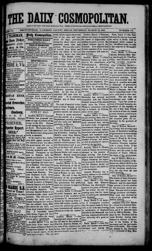 The Daily Cosmopolitan (Brownsville, Tex.), Vol. 6, No. 174, Ed. 1 Thursday, March 12, 1885