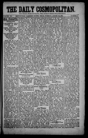 Primary view of object titled 'The Daily Cosmopolitan (Brownsville, Tex.), Vol. 6, No. 7, Ed. 1 Tuesday, August 26, 1884'.