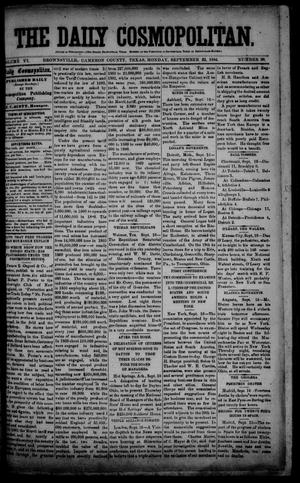 Primary view of object titled 'The Daily Cosmopolitan (Brownsville, Tex.), Vol. 6, No. 30, Ed. 1 Monday, September 22, 1884'.