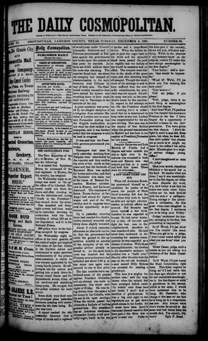 Primary view of object titled 'The Daily Cosmopolitan (Brownsville, Tex.), Vol. 6, No. 96, Ed. 1 Tuesday, December 9, 1884'.