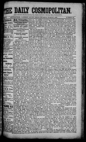 The Daily Cosmopolitan (Brownsville, Tex.), Vol. 6, No. 168, Ed. 1 Thursday, March 5, 1885