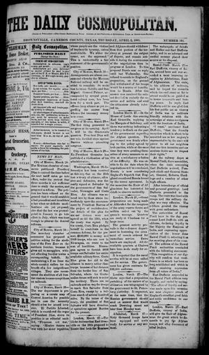 The Daily Cosmopolitan (Brownsville, Tex.), Vol. 6, No. 192, Ed. 1 Thursday, April 2, 1885