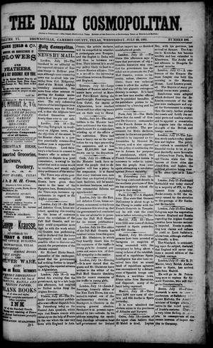 Primary view of object titled 'The Daily Cosmopolitan (Brownsville, Tex.), Vol. 6, No. 286, Ed. 1 Wednesday, July 22, 1885'.