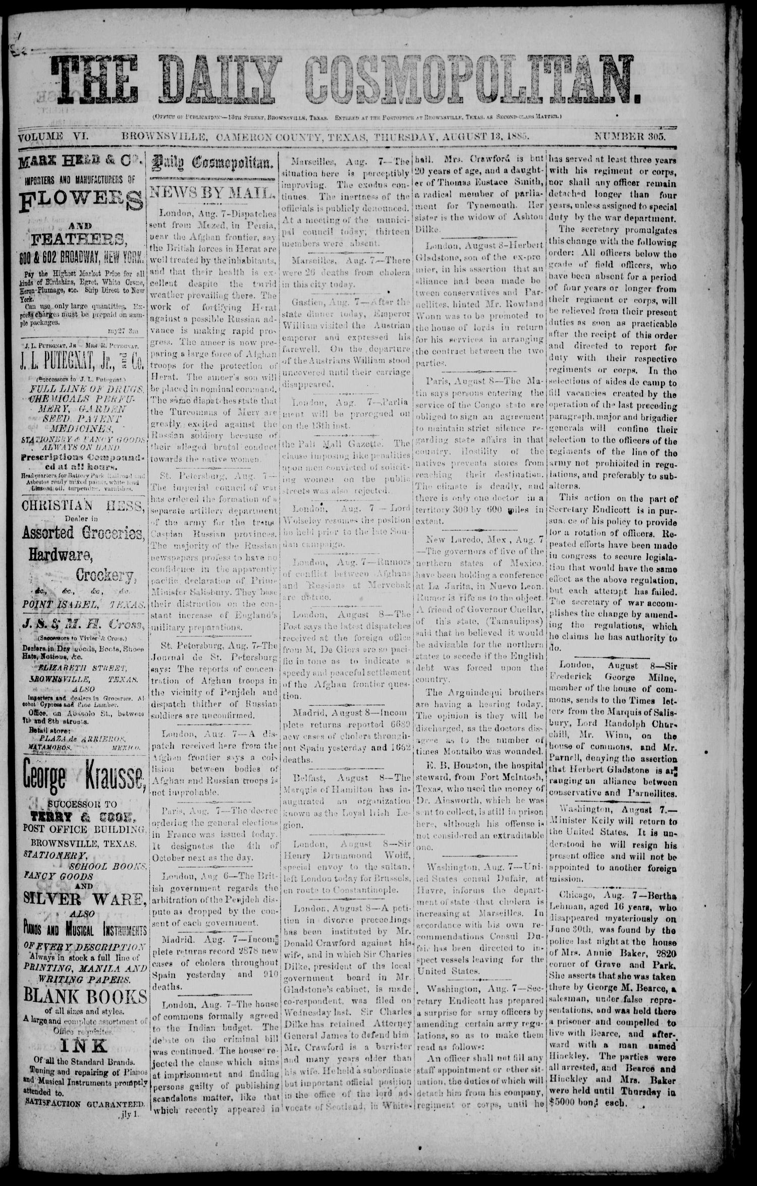 The Daily Cosmopolitan (Brownsville, Tex.), Vol. 6, No. 305, Ed. 1 Thursday, August 13, 1885
                                                
                                                    [Sequence #]: 1 of 4
                                                
