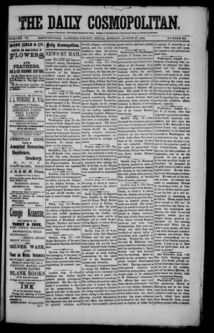 The Daily Cosmopolitan (Brownsville, Tex.), Vol. 6, No. 308, Ed. 1 Monday, August 17, 1885