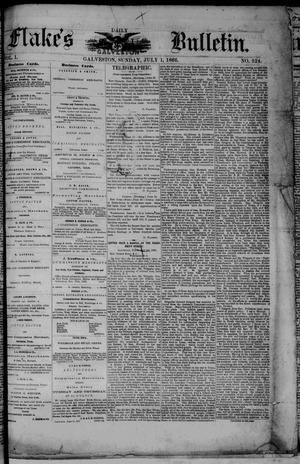 Flake's Daily Galveston Bulletin. (Galveston, Tex.), Vol. 1, No. 324, Ed. 1 Sunday, July 1, 1866