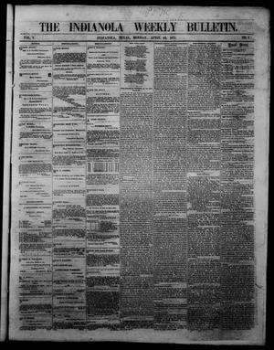 Primary view of The Indianola Weekly Bulletin (Indianola, Tex.), Vol. 5, No. 7, Ed. 1 Monday, April 17, 1871