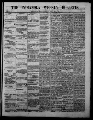 Primary view of object titled 'The Indianola Weekly Bulletin (Indianola, Tex.), Vol. 5, No. 8, Ed. 1 Tuesday, April 25, 1871'.