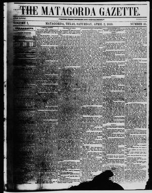 The Matagorda Gazette. (Matagorda, Tex.), Vol. 1, No. 35, Ed. 1 Saturday, April 2, 1859
