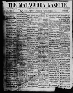 Primary view of object titled 'The Matagorda Gazette. (Matagorda, Tex.), Vol. 2, No. 1, Ed. 1 Saturday, September 10, 1859'.