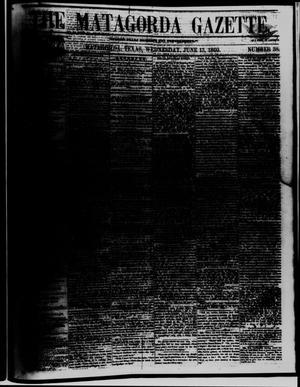 Primary view of object titled 'The Matagorda Gazette. (Matagorda, Tex.), Vol. 2, No. 38, Ed. 1 Wednesday, June 13, 1860'.