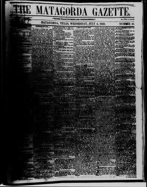 Primary view of object titled 'The Matagorda Gazette. (Matagorda, Tex.), Vol. 2, No. 41, Ed. 1 Wednesday, July 4, 1860'.