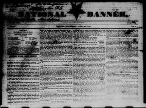 National Banner. (Houston, Tex.), No. 1, Ed. 1 Wednesday, April 25, 1838