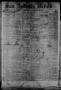 Thumbnail image of item number 1 in: 'San Antonio Herald. (San Antonio, Tex.), Vol. 8, No. 1, Ed. 1 Saturday, March 22, 1862'.
