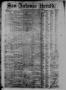 Thumbnail image of item number 1 in: 'San Antonio Herald. (San Antonio, Tex.), Vol. 9, No. 17, Ed. 1 Saturday, July 11, 1863'.