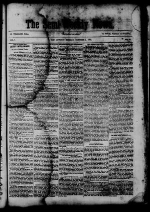 The Semi-Weekly News. (San Antonio, Tex.), Vol. 1, No. 92, Ed. 1 Monday, October 6, 1862