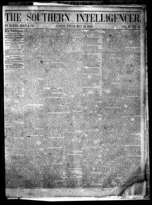 Primary view of object titled 'The Southern Intelligencer. (Austin, Tex.), Vol. 2, No. 39, Ed. 1 Wednesday, May 19, 1858'.