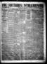 Thumbnail image of item number 1 in: 'The Southern Intelligencer. (Austin City, Tex.), Vol. 3, No. 22, Ed. 1 Wednesday, January 19, 1859'.