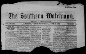 The Southern Watchman (Lockhart, Tex.), Vol. 2, No. 19, Ed. 1 Saturday, June 6, 1857
