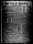 Thumbnail image of item number 1 in: 'The Texan Mercury. (Seguin, Tex.), Vol. 1, No. 10, Ed. 1 Saturday, November 26, 1853'.