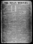Thumbnail image of item number 1 in: 'The Texan Mercury. (Seguin, Tex.), Vol. 1, No. 12, Ed. 1 Saturday, December 10, 1853'.