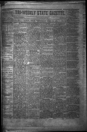 Primary view of object titled 'Tri-Weekly State Gazette. (Austin, Tex.), Vol. 3, No. 33, Ed. 1 Wednesday, April 13, 1870'.