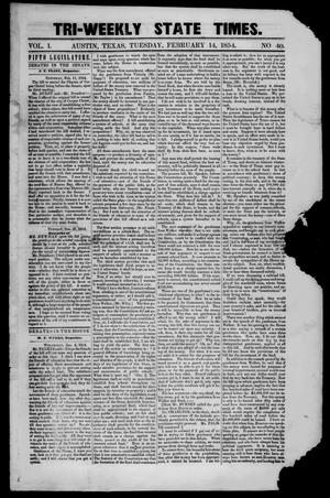 Tri-Weekly State Times. (Austin, Tex.), Vol. 1, No. 40, Ed. 1 Tuesday, February 14, 1854