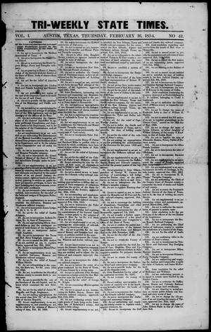 Tri-Weekly State Times. (Austin, Tex.), Vol. 1, No. 41, Ed. 1 Thursday, February 16, 1854