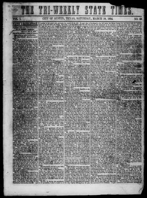 The Tri-Weekly State Times. (Austin, Tex.), Vol. 1, No. 53, Ed. 1 Saturday, March 18, 1854