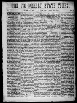 The Tri-Weekly State Times. (Austin, Tex.), Vol. 1, No. 56, Ed. 1 Saturday, March 25, 1854