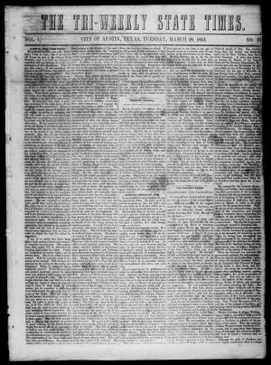 The Tri-Weekly State Times. (Austin, Tex.), Vol. 1, No. 57, Ed. 1 Tuesday, March 28, 1854