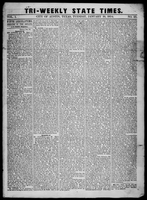 Tri-Weekly State Times. (Austin, Tex.), Vol. 1, No. 25, Ed. 1 Tuesday, January 10, 1854