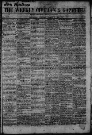 Primary view of The Weekly Civilian & Gazette. (Galveston, Tex.), Vol. 24, No. 50, Ed. 1 Tuesday, March 18, 1862