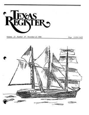 Texas Register, Volume 21, Number 87, Pages 11329-11422, November 22, 1996
