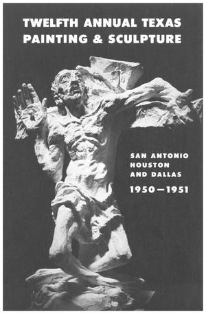 The Twelfth Annual Exhibition of Texas Painting and Sculpture 1950-1951