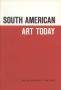 Primary view of South American Art Today