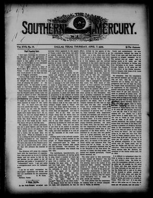 Primary view of object titled 'The Southern Mercury. (Dallas, Tex.), Vol. 17, No. 14, Ed. 1 Thursday, April 7, 1898'.