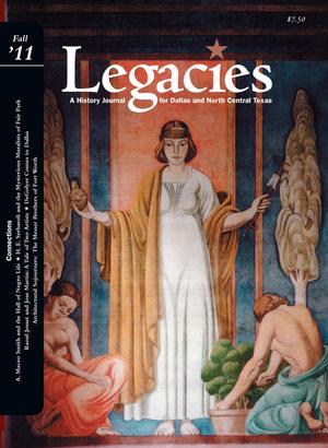 Primary view of object titled 'Legacies: A History Journal for Dallas and North Central Texas, Volume 23, Number 2, Fall 2011'.