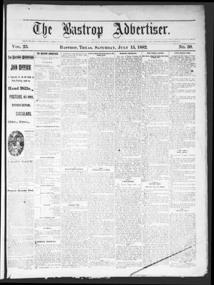 Primary view of object titled 'The Bastrop Advertiser (Bastrop, Tex.), Vol. 25, No. 30, Ed. 1 Saturday, July 15, 1882'.