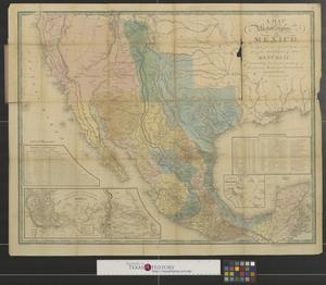 Primary view of object titled 'A map of the United States of Mexico : As organized and defined by the several acts of the congress of that republic.'.