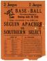 Thumbnail image of item number 1 in: '[Advertisement of a baseball game between Seguin Apaches and Southern Select]'.