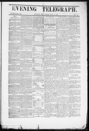 Primary view of object titled 'Evening Telegraph (Houston, Tex.), Vol. 36, No. 94, Ed. 1 Sunday, July 17, 1870'.
