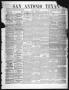 Thumbnail image of item number 1 in: 'San Antonio Texan (San Antonio, Tex.), Vol. 9, No. 49, Ed. 1 Thursday, October 15, 1857'.