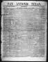 Thumbnail image of item number 1 in: 'San Antonio Texan (San Antonio, Tex.), Vol. 11, No. 30, Ed. 1 Saturday, July 23, 1859'.
